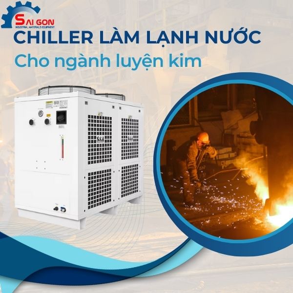 Chiller l&agrave;m lạnh nước cho ng&agrave;nh luyện kim